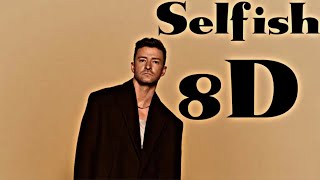 Justin Timberlake - Selfish 8D 🎧 (Use Headphones)
