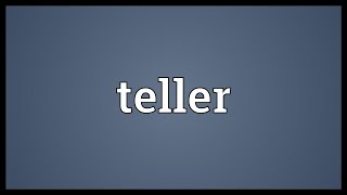 Teller Meaning