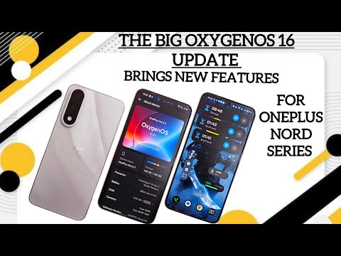 Video OxygenOS 16 update for oneplus Nord 5 & Nord 4 brings new features