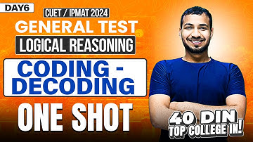 Day 6 : CODING - DECODING - ONE SHOT - | General Test | Free Course CUET & IPMAT 2024