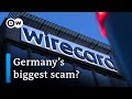 Wirecard scandal: How fraudsters built a financial giant | DW News