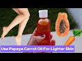 How To Make Papaya Carrot For Skin Lightening