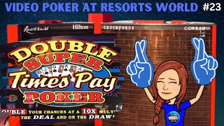 Be Good to Me Double Super Times VP at Resorts World 23 E435 #videopoker,#gambling,#casino