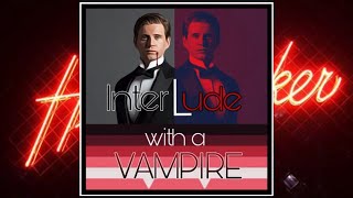 PT 1: The Art of Selection (Playlist: Interlude with a Vampire)