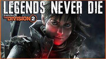 The Division 2 - "Legends Never Die"