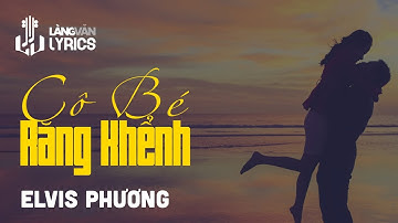 Cô Bé Răng Khểnh | Elvis Phương | Official Làng Văn (Lyrics)