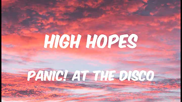 Panic! At the Disco - High Hopes (Lyrics)