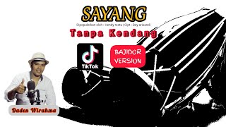 sayang (HENDY RESTU) tanpa kendang | Bajidor version - putra panggugah