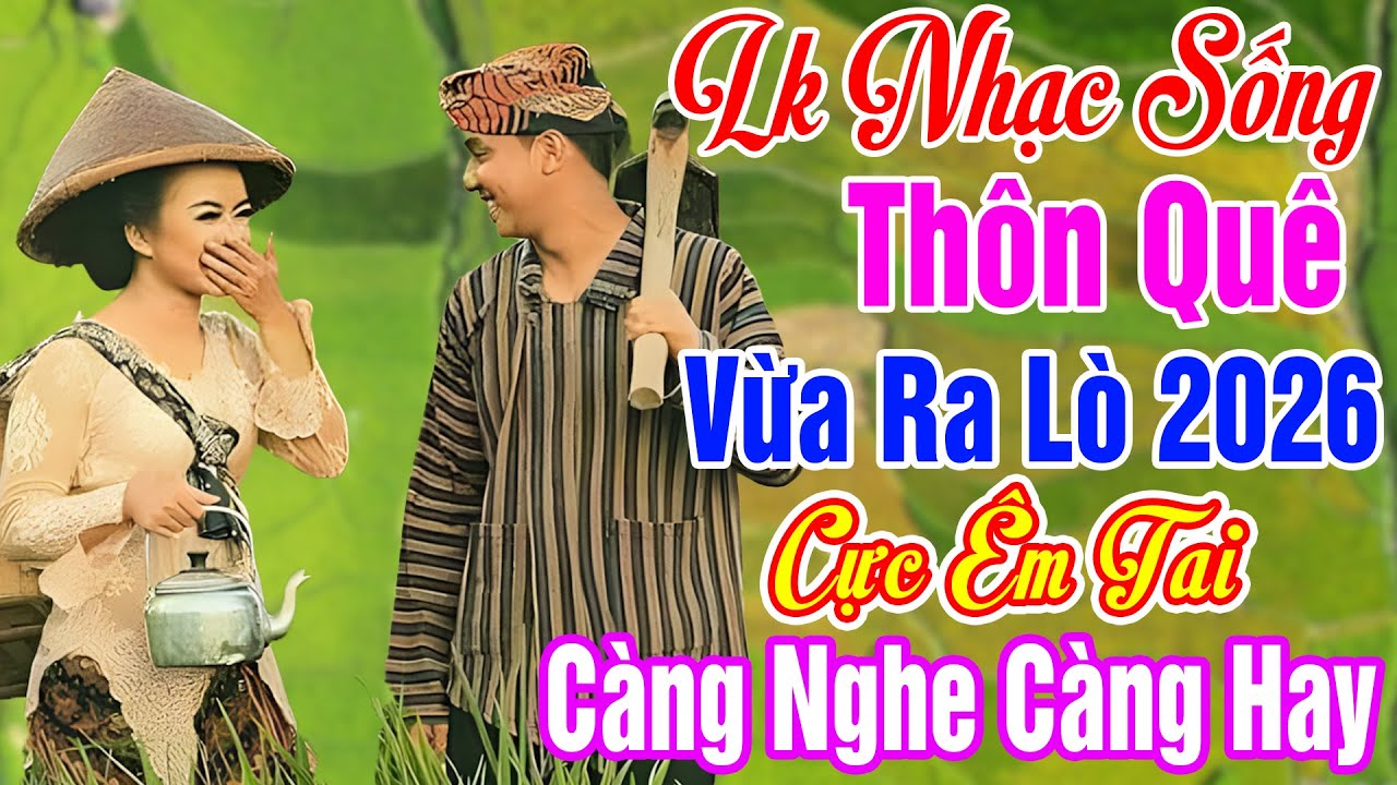 Nhạc Sống Thôn Quê Mới Nhất #LK ĐƯỜNG VỀ HAI THÔN... LK Nhạc Sống Dân Ca  2026 #NGHE CỰC ÊM TAI