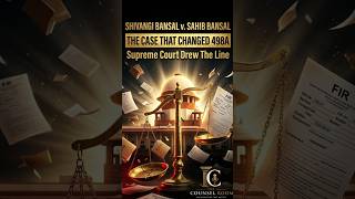 The Case That Changed Section 498A Forever | Shivangi Bansal v. Sahib Bansal #indianlaw #legal #law