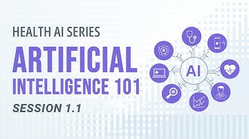 AI 101 in Healthcare | Artificial Intelligence | Session 1.1