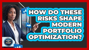 How Do These Risks Shape Modern Portfolio Optimization?