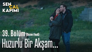 Huzurlu bir akşam... - Sen Çal Kapımı 39.  (Sezon Finali) Resimi