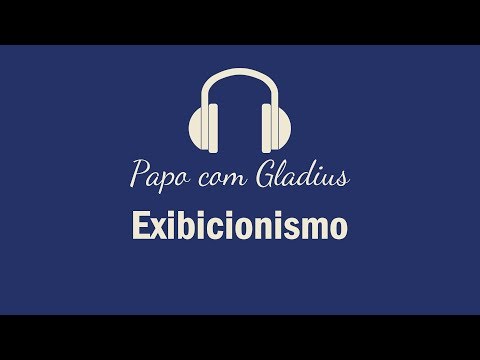 O exibicionismo em excesso