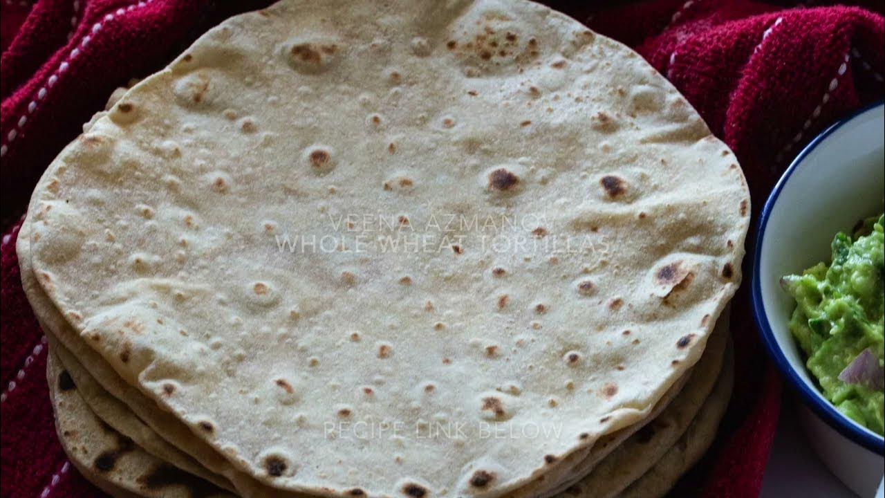 How to Make Soft Whole Wheat Tortillas How to Keep these Healthy