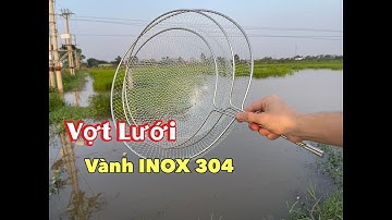 Cách Tra Mắt Lưới Vào Vành Vợt Kích Cá / Vành Vợt INOX Cước Đúc Đan Tay :25-30-35-40-50cm Có Hàng