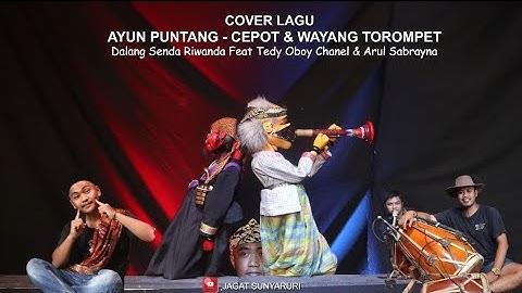 AYUN PUNTANG - CEPOT & TAROMPET | Dalang Senda Riwanda (JAGAT SUNYARURI) Bandung
