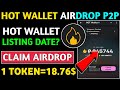 Hot Wallet Airdrop P2P Selling || Hot Wallet Airdrop New Update || Hot Wallet Listing Price