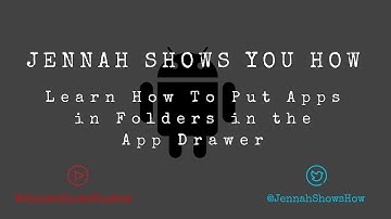 Learn How to Organize Apps In Folders in Your App Drawer!