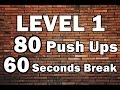 Workout 80 pushup  60 second break  level 1