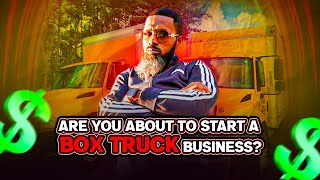 Are you about to start a box truck business?