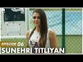 Sunehri titliyan  ep 06  turkish drama  sunshine girls  urdu dubbing  ra1
