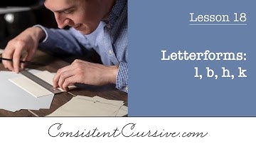Consistent Cursive - Lesson 18 - Letterforms: l, b, h, k