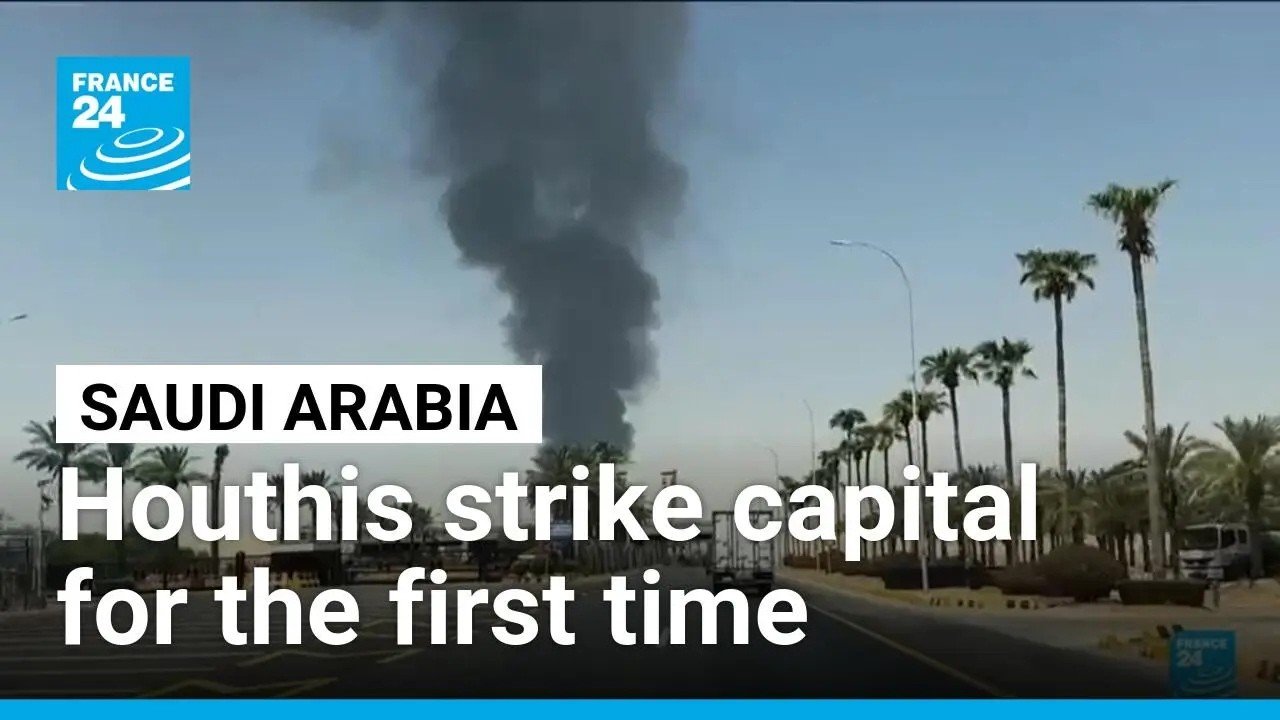 Yemen's Houthis strike Saudi capital Riyadh for the first time • FRANCE 24 English
