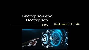 What is Encryption and Decryption in cryptography in network security explained in Hindi Language.