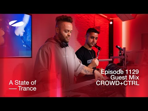 Crowd+CTRL- A State Of Trance Episode 1129 Guest Mix  @astateoftrance