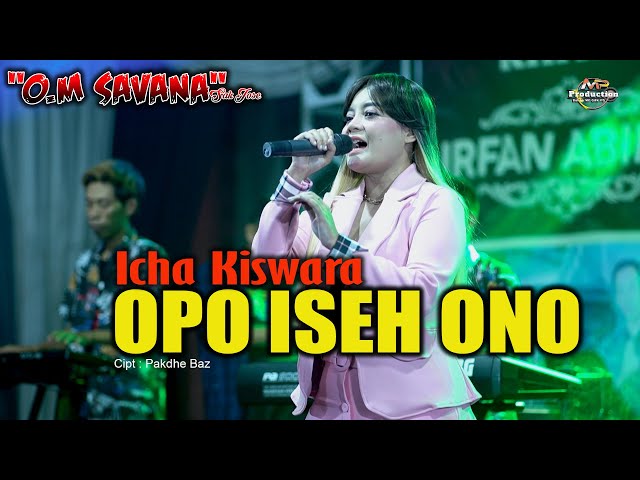 ICHA KISWARA TERBARU OPO ISEH ONO // SAVANA SAKJOSE - PM AUDIO class=