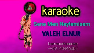 Sene Men Neylemisen Yar _ Karaoke ( minus )