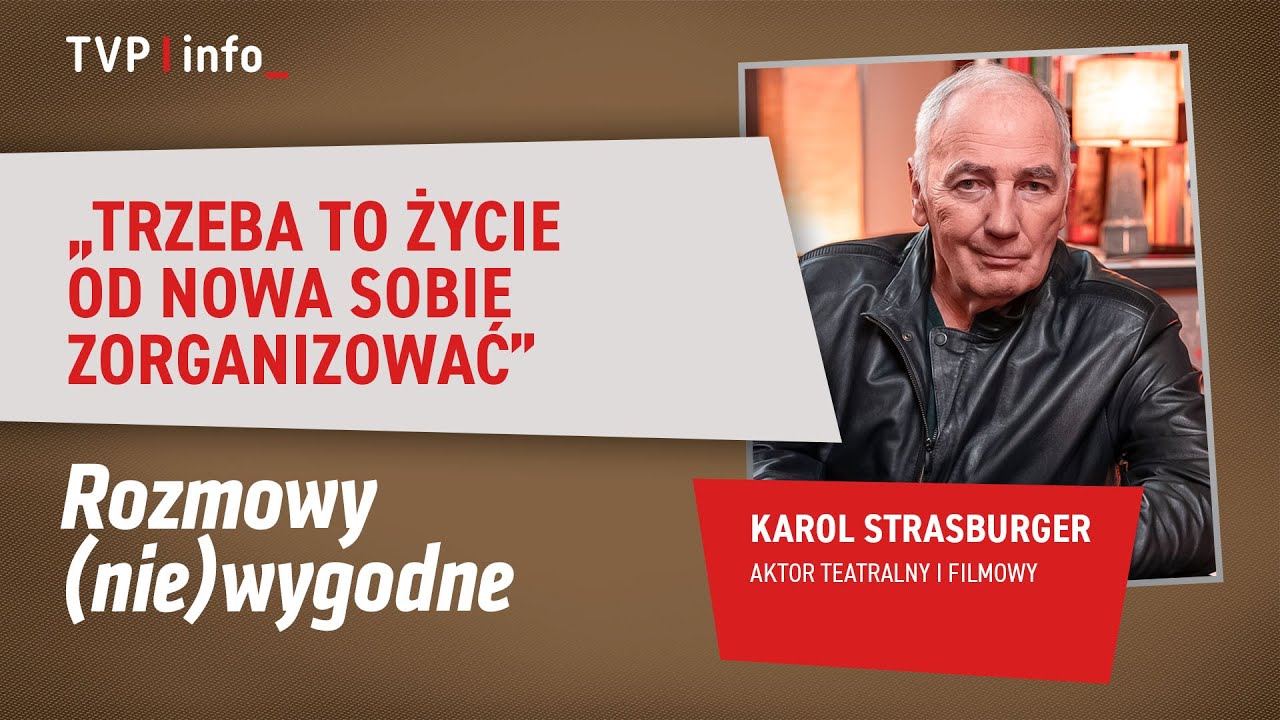 Karol Strasburger: Trzeba to życie od nowa sobie zorganizować | ROZMOWY (NIE)WYGODNE