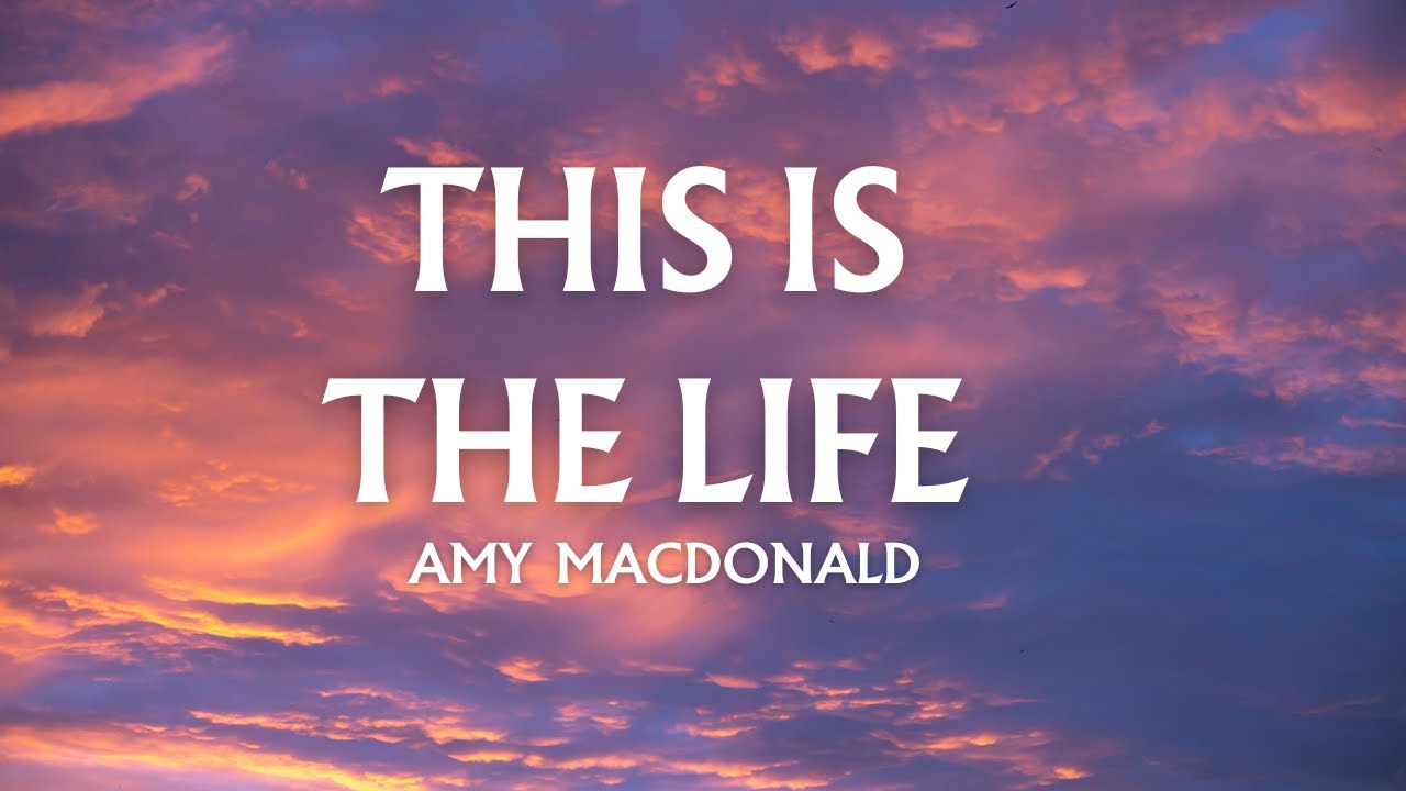Amy Macdonald - This Is The Life ( song Lyrics) - YouTube