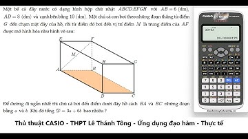 THPT Lê Thánh Tông và Chuyên Trần Phú: CASIO: Một bể cá đầy nước có dạng hình hộp chữ nhật ABCDEFGH
