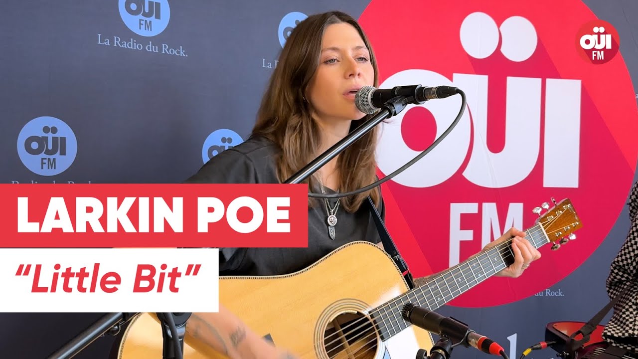 Larkin Poe - Little Bit (Live sur OÜI FM)