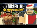 THE PERFECT CHRISTMAS - Unturned Life Roleplay #599