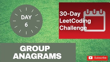30 days LeetCode April Challenge Day 6 - Group Anagrams