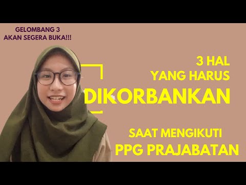 Yang Akan Kamu Korbankan saat ikut PPG PRAJABATAN