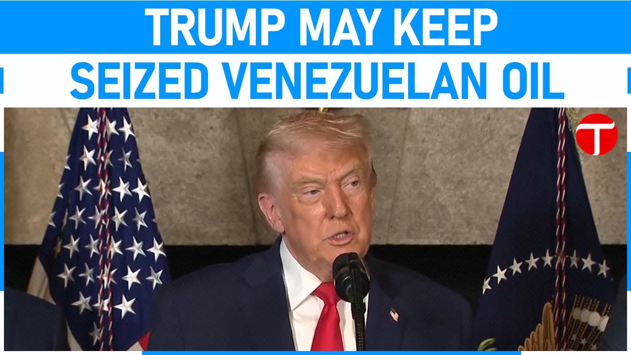 US might keep or might sell oil seized near Venezuela, Trump says - YouTube