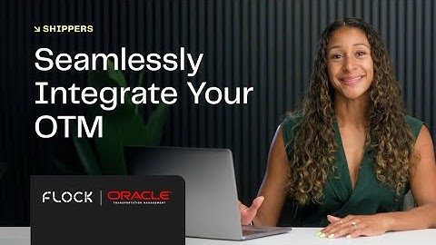 Oracle Transportation Management | Integration | Flock Freight