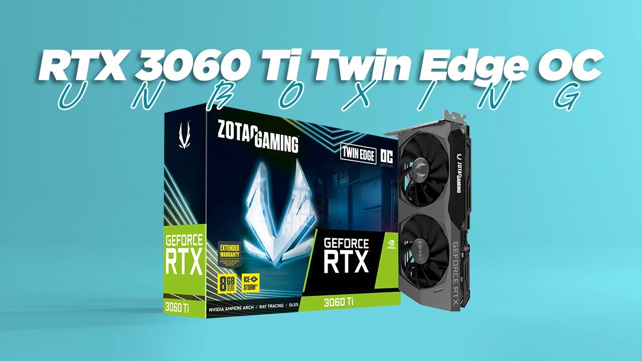 [UNBOXING] ZOTAC GAMING GeForce RTX 3060 Ti Twin Edge OC