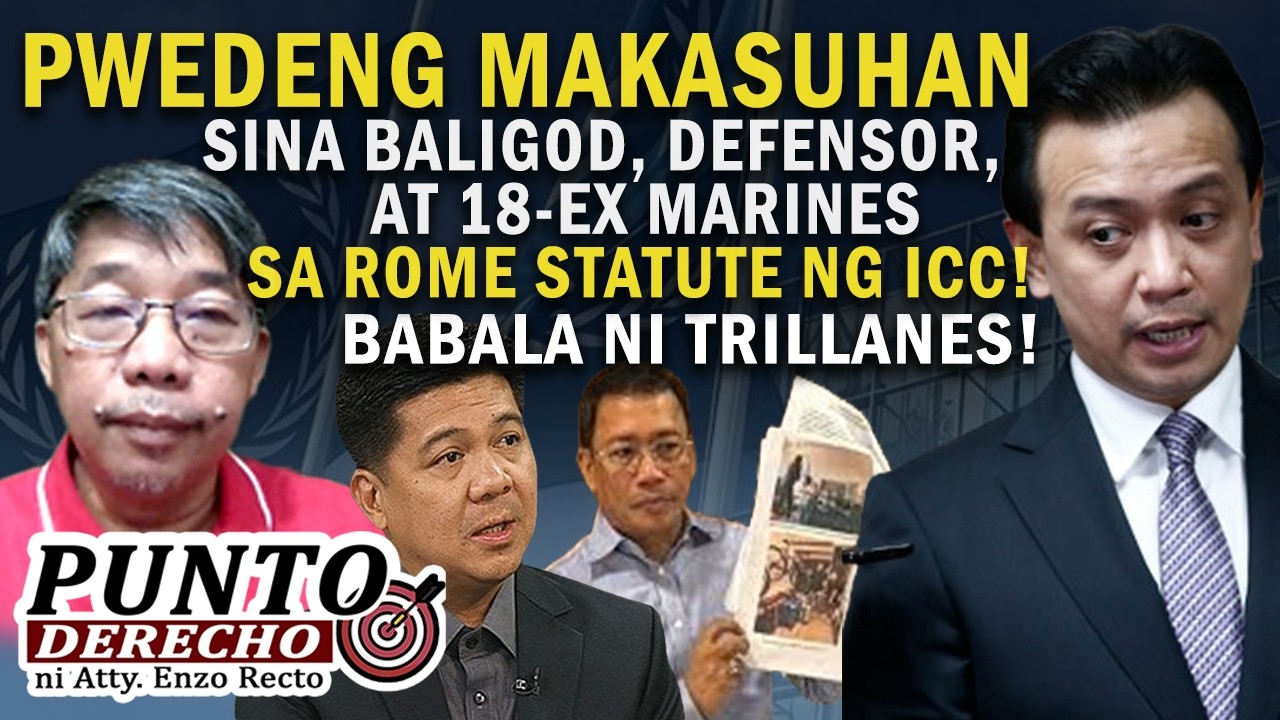 PWEDENG MAKASUHAN SINA BALIGOD, DEFENSOR, AT 18-EX MARINES SA ROME STATUTE NG ICC!