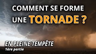 Comment se forme une tornade ? - L'Esprit Sorcier