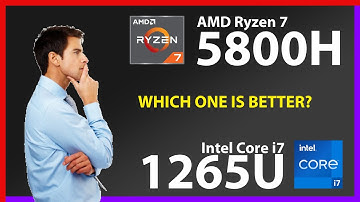 AMD Ryzen 7 5800H vs INTEL Core i7 1265U Technical Comparison