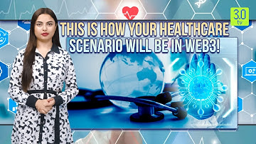 This Is How Your Healthcare Scenario Will Be In Web3! | Tip of the Cryptoberg | 3.0 TV