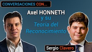 Axel Honneth y su teoría del reconocimiento | Conversaciones con: Sergio Clavero