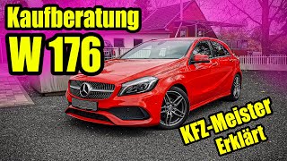 Mercedes A Klasse W176 Kaufberatung | KFZ Meister Erklärt |