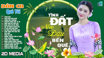 TÌNH ĐẤT, NEO ĐẬU BẾN QUÊ - Nhạc Dân Ca Xứ Nghệ Mới Ra Lò Cực Hay - LK Nhạc Sống Thôn Quê Gái Xinh