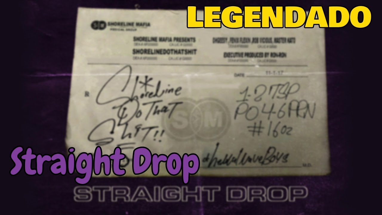 Shoreline Mafia - Straight Drop (LEGENDADO)